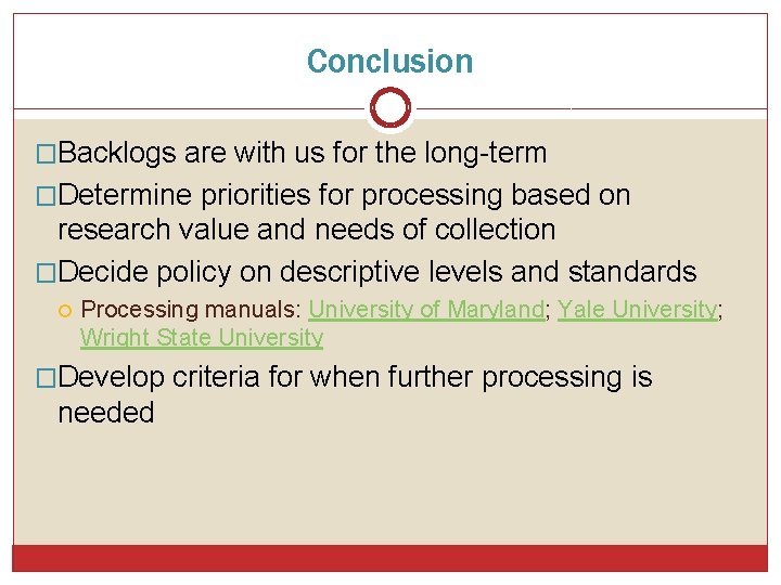 Conclusion �Backlogs are with us for the long-term �Determine priorities for processing based on