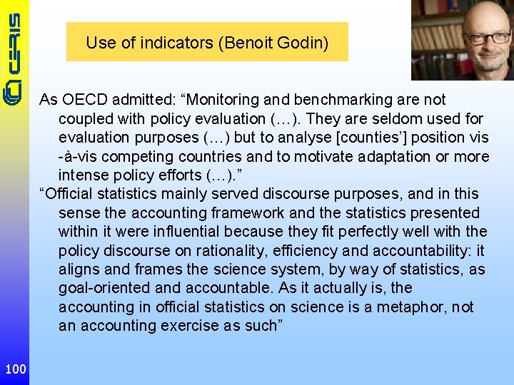 Use of indicators (Benoit Godin) As OECD admitted: “Monitoring and benchmarking are not coupled