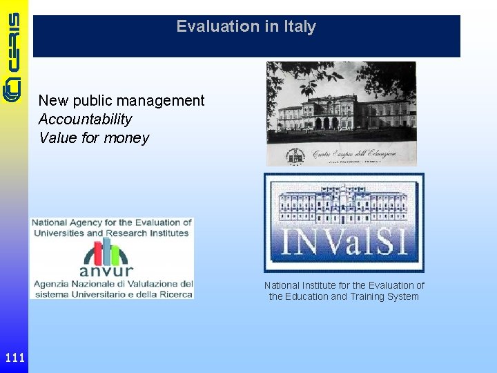 Evaluation in Italy New public management Accountability Value for money National Institute for the