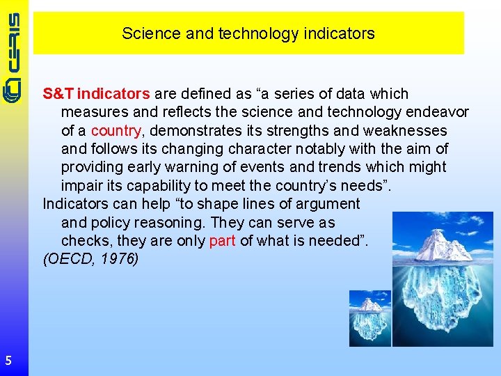 Science and technology indicators S&T indicators are defined as “a series of data which