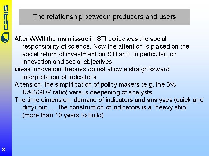 The relationship between producers and users After WWII the main issue in STI policy