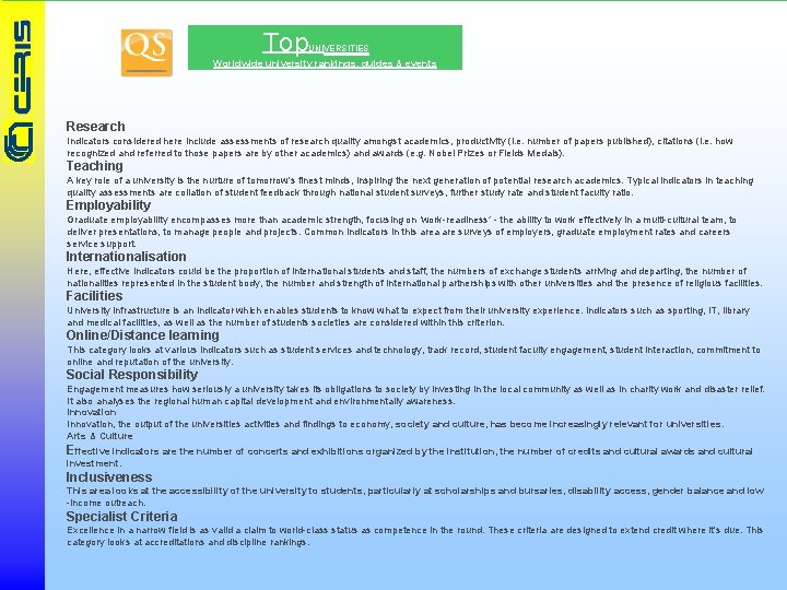 Top UNIVERSITIES Worldwide university rankings, guides & events Research Indicators considered here include assessments