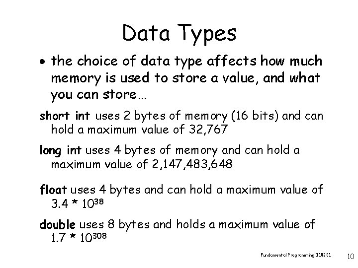 Data Types · the choice of data type affects how much memory is used