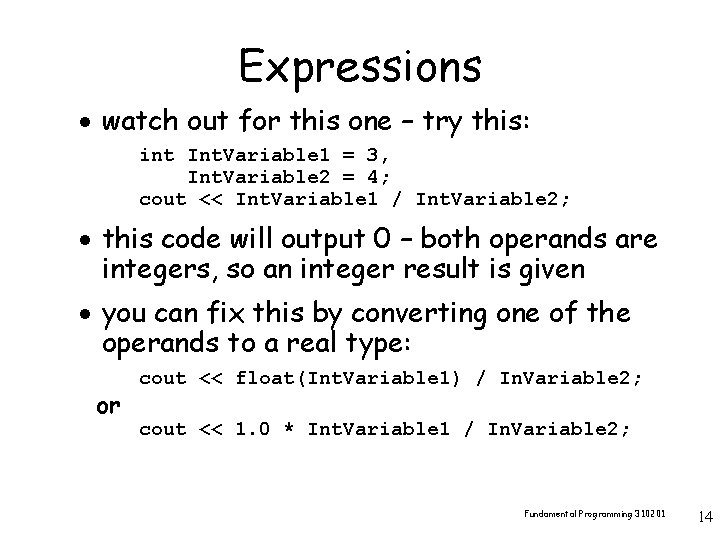 Expressions · watch out for this one – try this: int Int. Variable 1