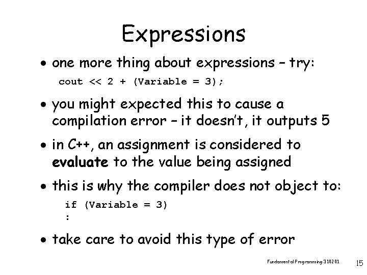 Expressions · one more thing about expressions – try: cout << 2 + (Variable