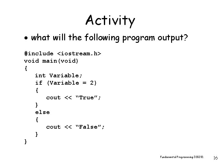 Activity · what will the following program output? #include <iostream. h> void main(void) {