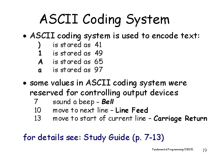 ASCII Coding System · ASCII coding system is used to encode text: ) 1