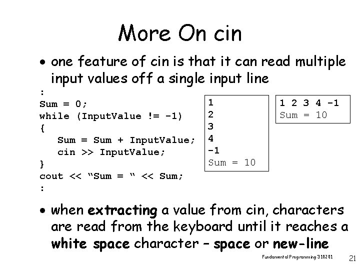 More On cin · one feature of cin is that it can read multiple