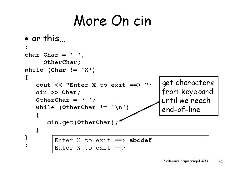 More On cin · or this… : char Char = ' ‘, Other. Char;