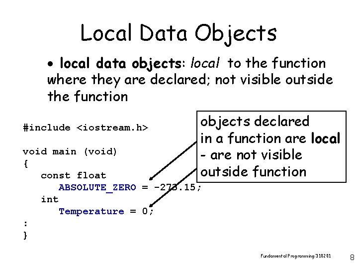 Local Data Objects · local data objects: local to the function where they are