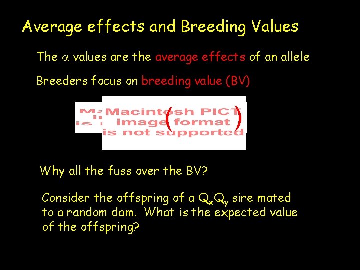 Average effects and Breeding Values The a values are the average effects of an