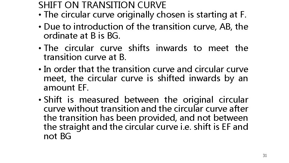 SHIFT ON TRANSITION CURVE • The circular curve originally chosen is starting at F.