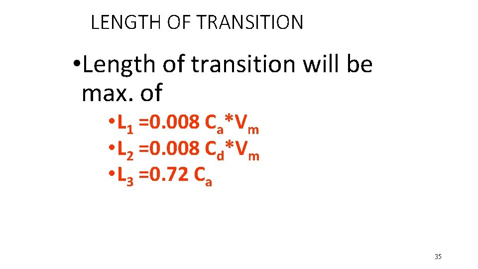 LENGTH OF TRANSITION • Length of transition will be max. of • L 1