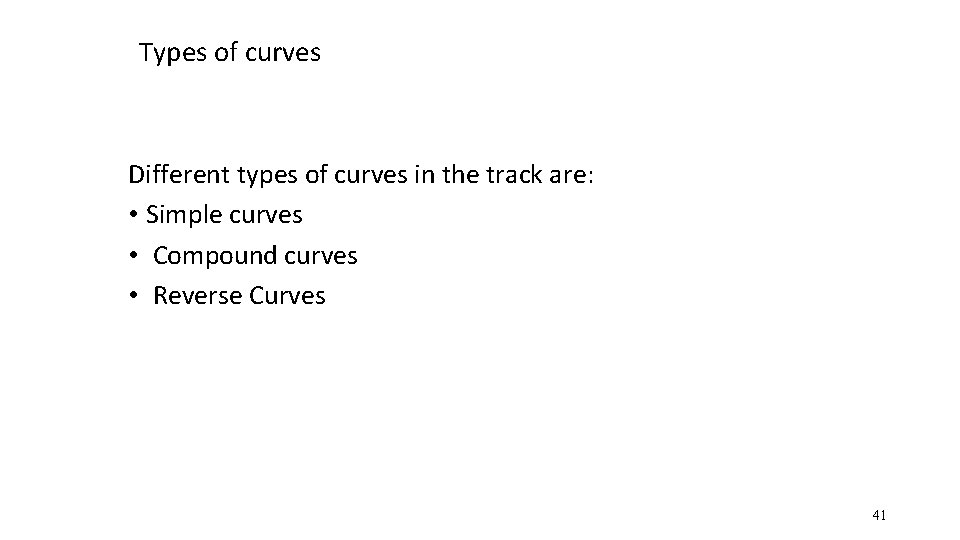 Types of curves Different types of curves in the track are: • Simple curves