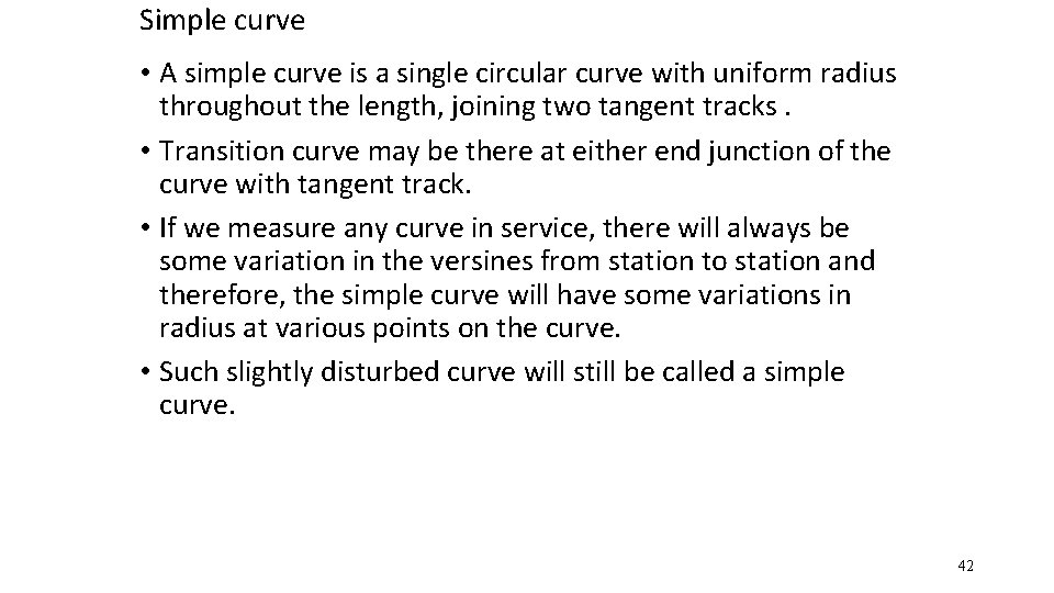 Simple curve • A simple curve is a single circular curve with uniform radius