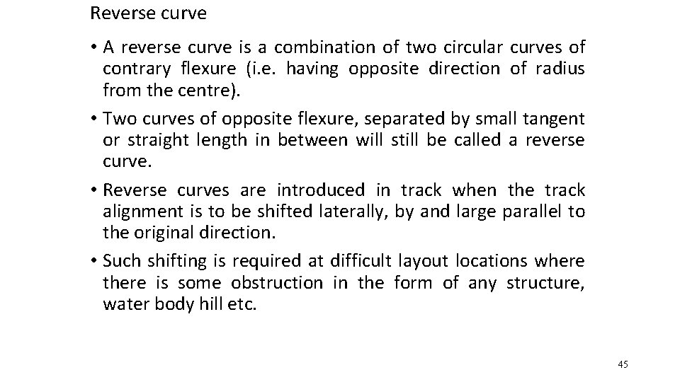 Reverse curve • A reverse curve is a combination of two circular curves of