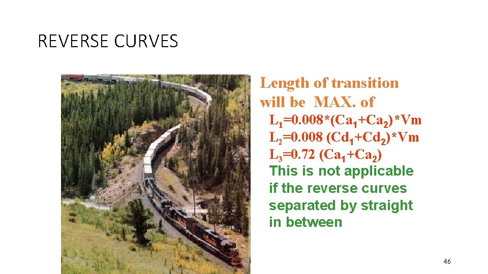 REVERSE CURVES Length of transition will be MAX. of L 1=0. 008*(Ca 1+Ca 2)*Vm