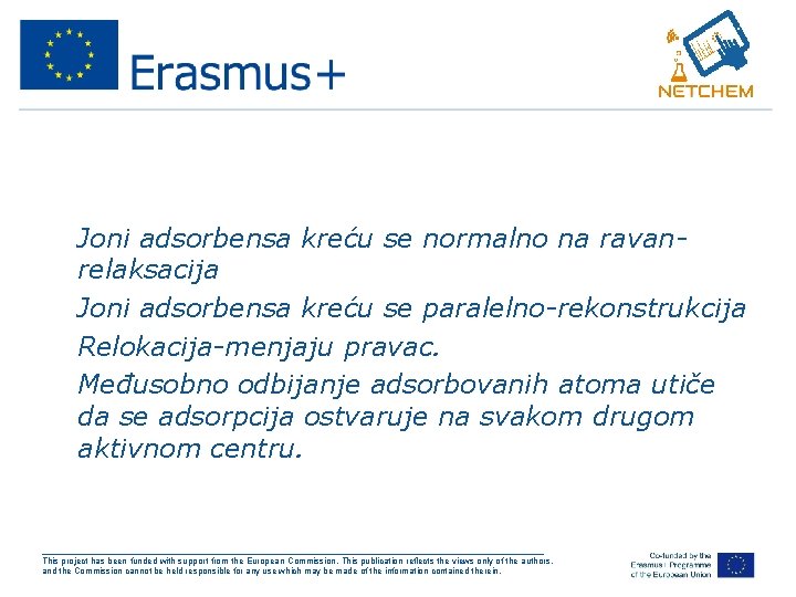  • Joni adsorbensa kreću se normalno na ravanrelaksacija • Joni adsorbensa kreću se