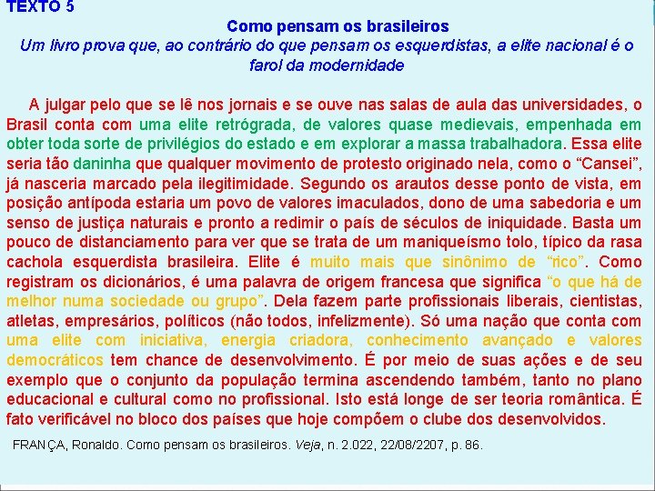 TEXTO 5 Como pensam os brasileiros Um livro prova que, ao contrário do que