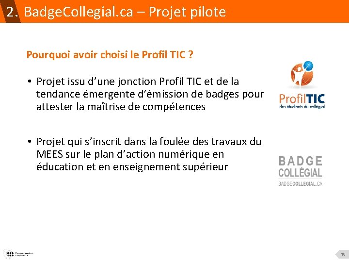 2. Badge. Collegial. ca – Projet pilote Pourquoi avoir choisi le Profil TIC ?