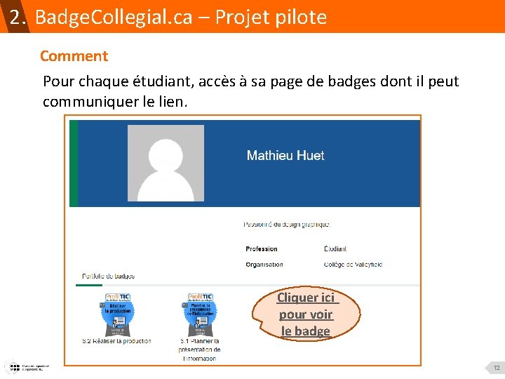 2. Badge. Collegial. ca – Projet pilote Comment Pour chaque étudiant, accès à sa