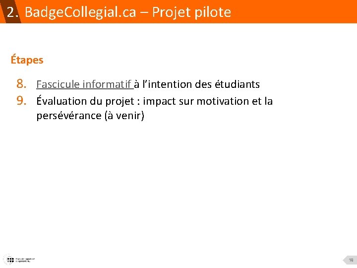 2. Badge. Collegial. ca – Projet pilote Étapes 8. Fascicule informatif à l’intention des