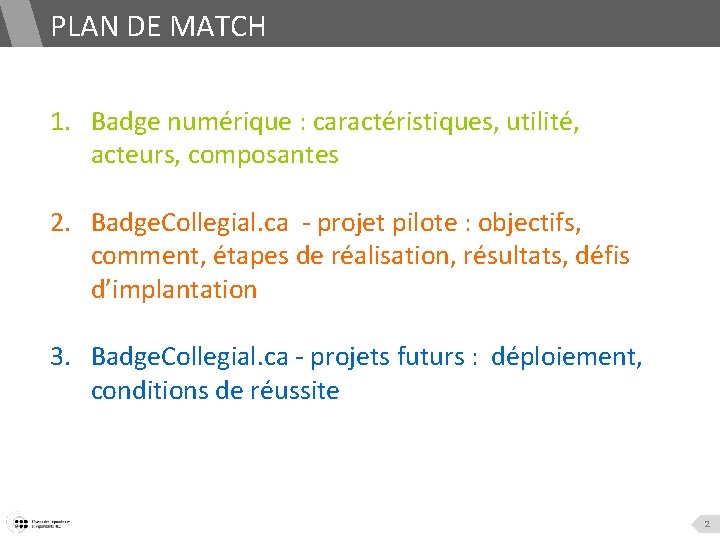 PLAN DE MATCH 1. Badge numérique : caractéristiques, utilité, acteurs, composantes 2. Badge. Collegial.
