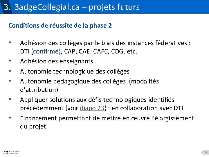 3. Badge. Collegial. ca – projets futurs Conditions de réussite de la phase 2