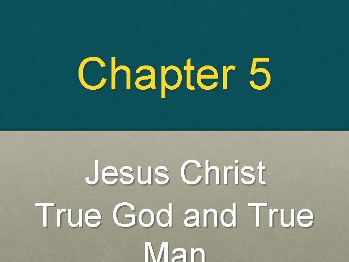 Chapter 5 Jesus Christ True God and True 