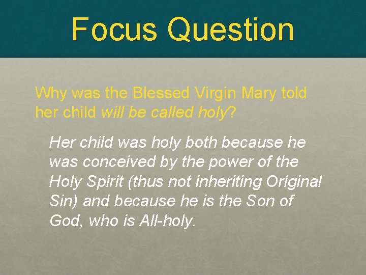 Focus Question Why was the Blessed Virgin Mary told her child will be called
