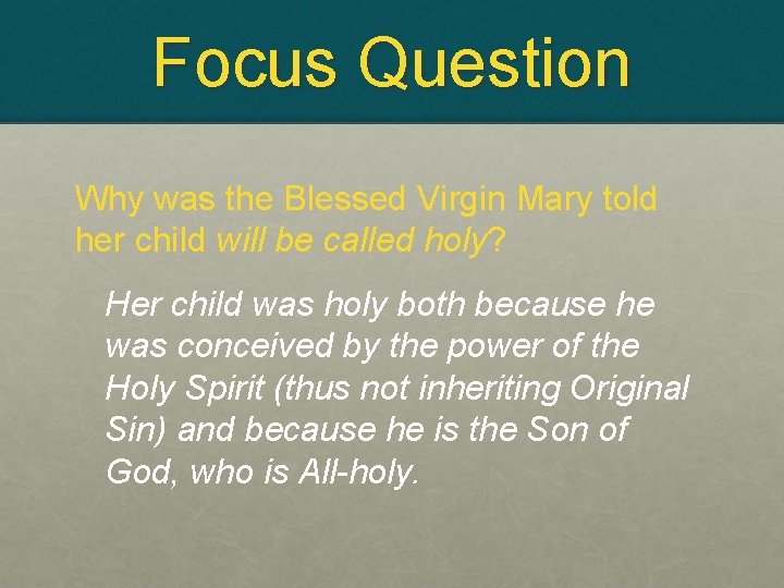 Focus Question Why was the Blessed Virgin Mary told her child will be called Focus Question Why was the Blessed Virgin Mary told her child will be called