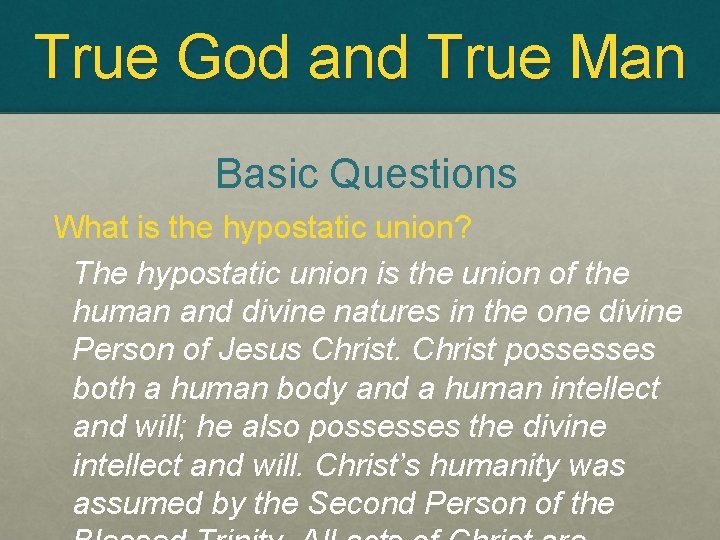 True God and True Man Basic Questions What is the hypostatic union? The hypostatic True God and True Man Basic Questions What is the hypostatic union? The hypostatic