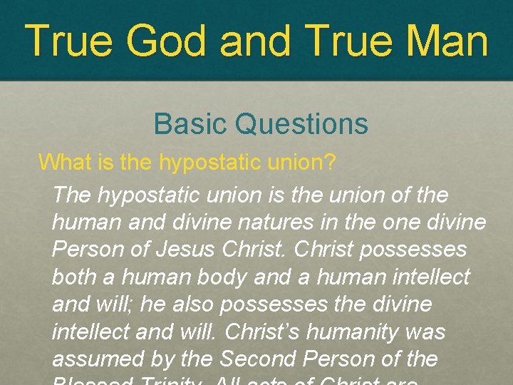 True God and True Man Basic Questions What is the hypostatic union? The hypostatic