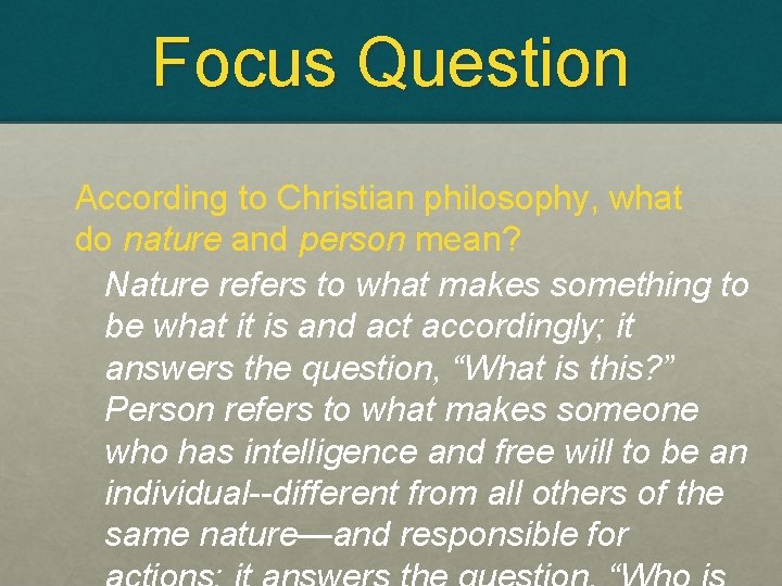 Focus Question According to Christian philosophy, what do nature and person mean? Nature refers Focus Question According to Christian philosophy, what do nature and person mean? Nature refers