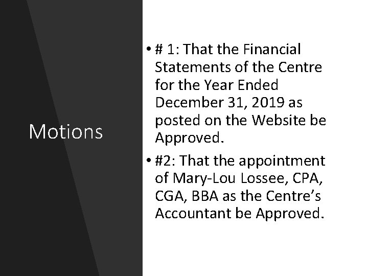 Motions • # 1: That the Financial Statements of the Centre for the Year