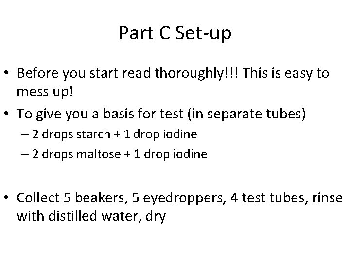 Part C Set-up • Before you start read thoroughly!!! This is easy to mess