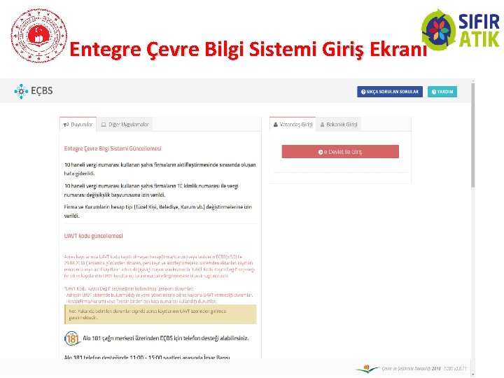 Entegre Çevre Bilgi Sistemi Giriş Ekranı Hülya Çakır-Sıfır Atık Envanter ve Eğitim Şube Müdürü