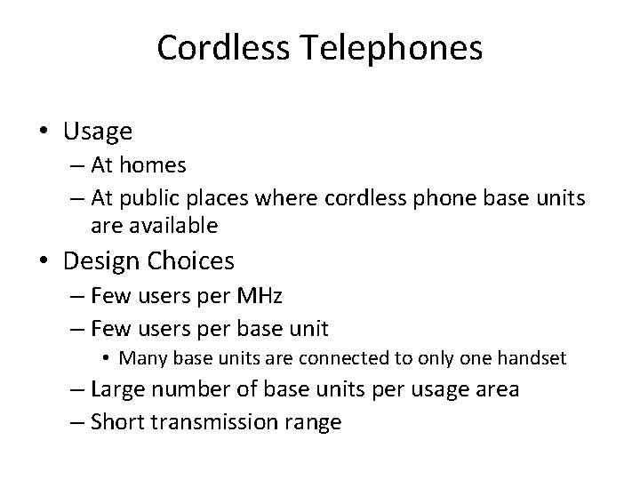 Cordless Telephones • Usage – At homes – At public places where cordless phone
