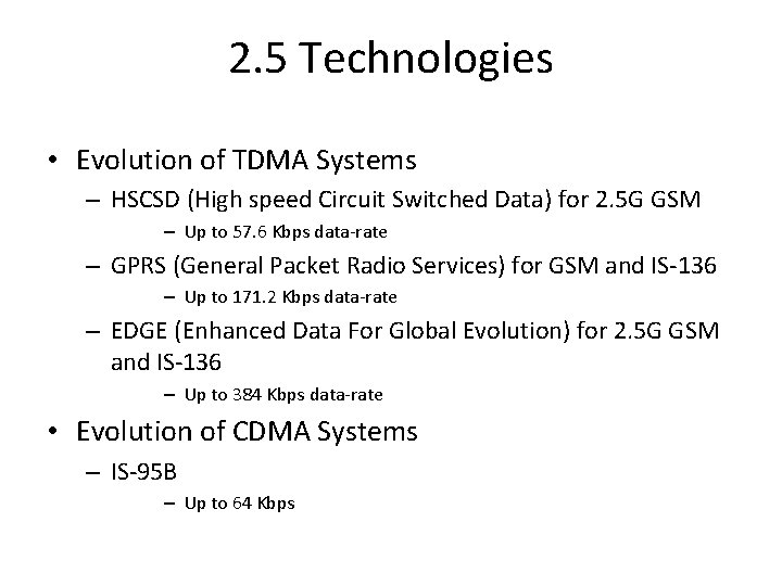 2. 5 Technologies • Evolution of TDMA Systems – HSCSD (High speed Circuit Switched