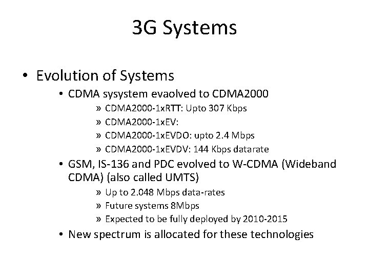 3 G Systems • Evolution of Systems • CDMA sysystem evaolved to CDMA 2000