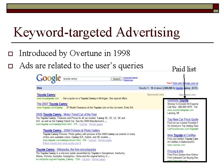 Keyword-targeted Advertising o o Introduced by Overtune in 1998 Ads are related to the