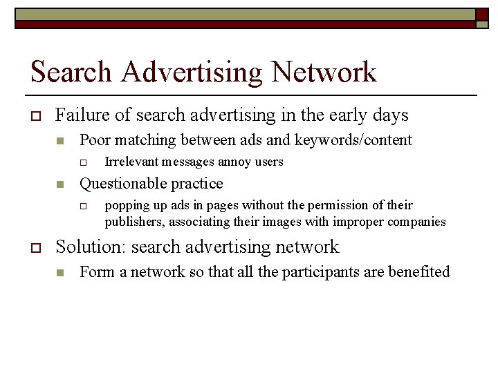 Search Advertising Network o Failure of search advertising in the early days n Poor