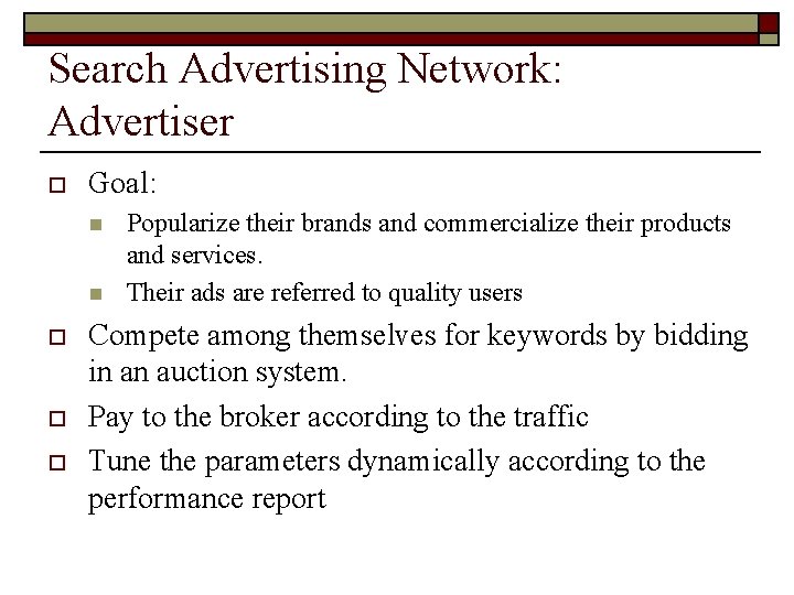 Search Advertising Network: Advertiser o Goal: n n o o o Popularize their brands