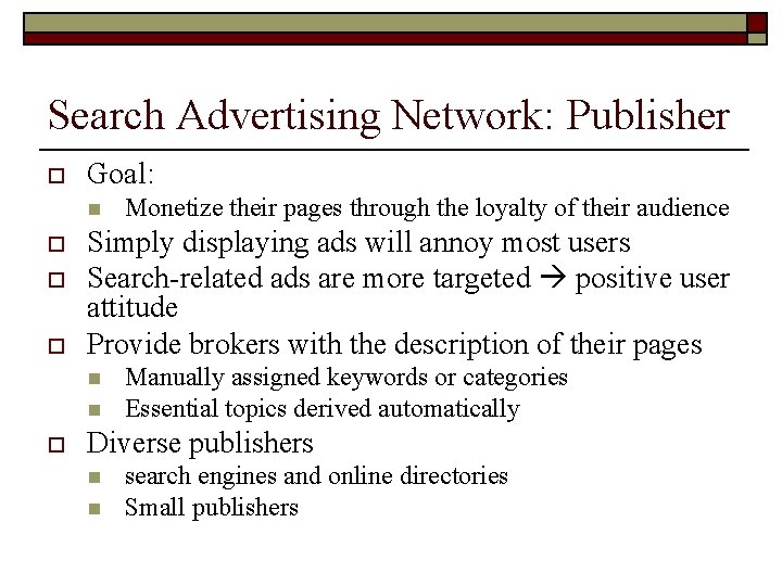 Search Advertising Network: Publisher o Goal: n o o o Simply displaying ads will