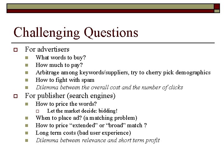 Challenging Questions o For advertisers n n n o What words to buy? How