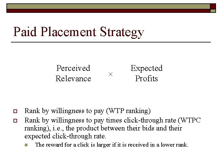 Paid Placement Strategy Perceived Relevance o o Expected Profits Rank by willingness to pay