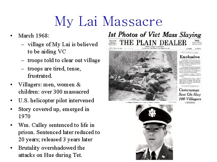 My Lai Massacre • March 1968: – village of My Lai is believed to