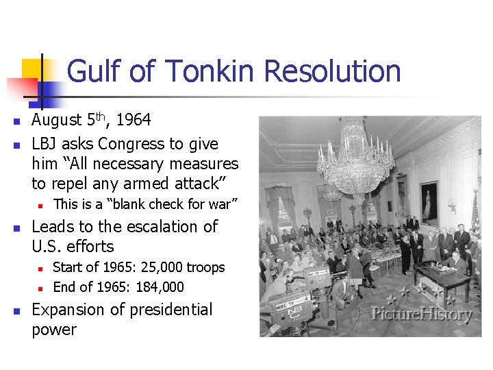 Gulf of Tonkin Resolution n n August 5 th, 1964 LBJ asks Congress to