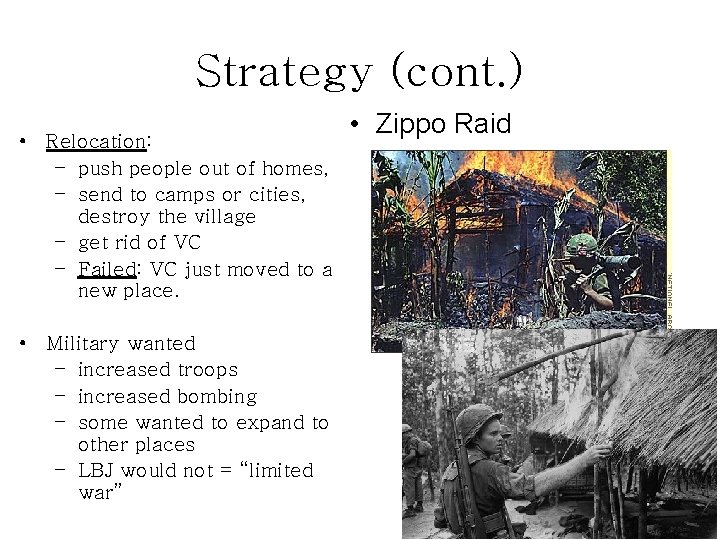 Strategy (cont. ) • Relocation: – push people out of homes, – send to
