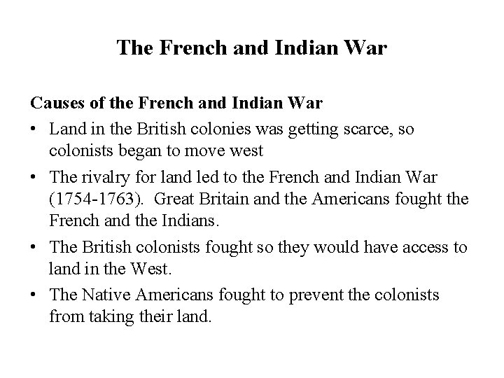 The French and Indian War Causes of the French and Indian War • Land